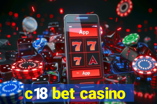 c18 bet casino